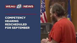 Competency Hearing Rescheduled For September