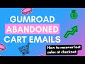 Abandoned Cart Emails | How to Make Abandoned Cart Emails on Gumroad