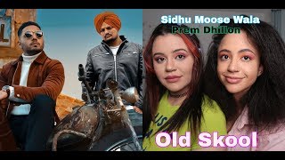 OLD SKOOL - Prem Dhillon (REACTION) ft. Sidhu Moose Wala