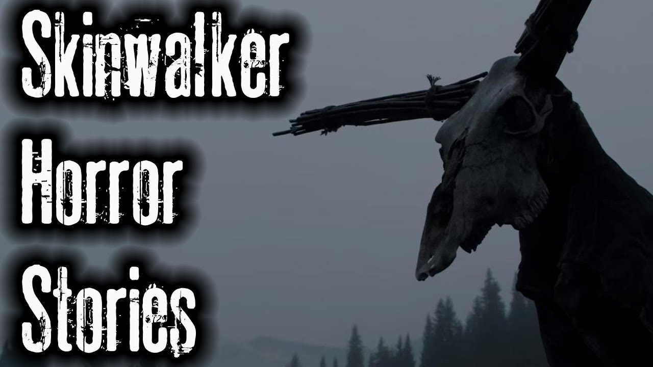 10 Scary Skinwalker Stories Compilation Youtube