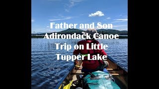 Father and Son Adirondack Canoe Trip to Little Tupper Lake