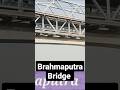 Brahmaputra Bridge || Saraighat Bridge Guwahati Assam#youtubeshorts #shorts#video #brahmaputrabridge