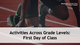 Activities Across Grade Levels: First Day of Class