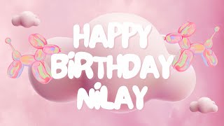 Happy Birthday Nilay 🎉 | A Special Wish Just for You! | Let's Celebrate! 🎂