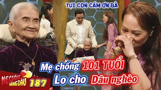 Mẹ Chồng Nàng Dâu #187 I Mẹ chồng 101 TUỔI chăm cho dâu nghèo, Quyền Linh ĐỌC LÁ THƯ mà ỨA NƯỚC MẮT