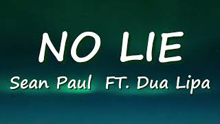 Sean Paul -  No Lie (Lyrics) ft  Dua Lipa