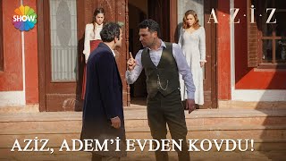 Aziz, Dilruba'ya kötü davranan Adem'i evden kovuyor! | Aziz 20. Bölüm