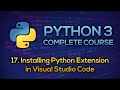 #17 - Install Python Extension in Visual Studio Code | Python Full Course Beginner - Advanced [FREE]