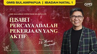 IBADAH UMUM 1 | ELISABET - PERCAYA ADALAH PEKERJAAN YANG AKTIF - Ps. Thomas Budianto