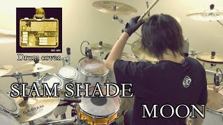 SIAM SHADE - MOON [Drum cover]