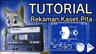 Tutorial Cara Rekaman ke Kaset Pita 2021