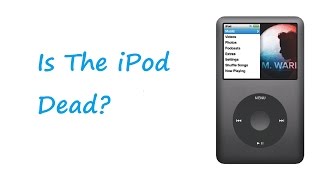 Is The iPod Dead?