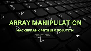 Array manipulation | Hackerrank problem solution with code | Level - Hard | DSA | Python
