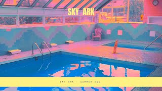 Sky Ark - Summer End [EDM]