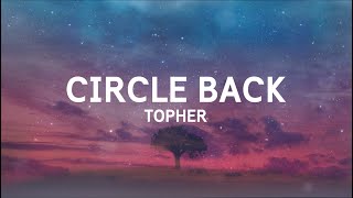 Topher - Circle Back (Lyric Video)