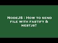 NodeJS : How to send file with fastify & nestjs?