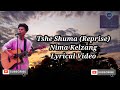 Tshe Shuma (Reprise) - @nimakelzang   | Lyrical Video | @_eyeball_