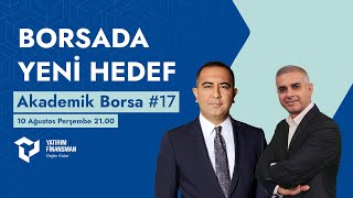 Akademik Borsa #17 I Borsada Yeni Hedef