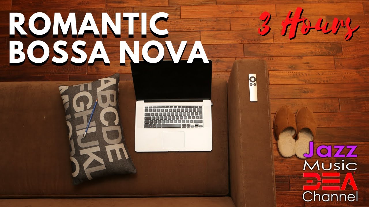 Romantic Bossa Nova Relaxing Jazz Instrumental Music Music To Study