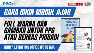 Cara Bikin Modul Ajar / RPP Full Warna dan Gambar hanya lewat Ms Office Word