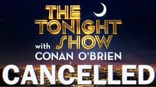 Cancelled - The Tonight Show With Conan O'Brien