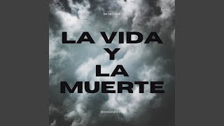 La Vida Y La Muerte