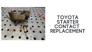 Toyota Starter Contact Replacement