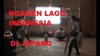 NGAMEN DI JEPANG PAKAI LAGU INDONESIA /hoho ardiyan