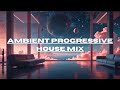 Ambient Progressive House Mix — Cosmic Lounge Flow (Deep Focus) ✨  Gravity Bebop