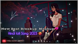 Sad Lofi Song💔 ||Sad Remix  Song 🥹||Bollywood songs ❤️New Best Breakup Mashup 💔💔|| #trendingsong