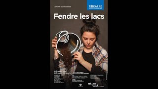 Théâtre | Fendre les lacs