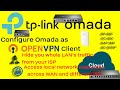 LC EP18: Configure Omada ER-7206 ER-605 as OpenVPN Client, Hide IP, and access remote LAN resources