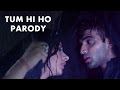 Tum Hi Ho Song Parody - Aashiqui 2 || Shudh Desi Gaane || Salil Jamdar