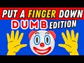 Put A Finger Down If Dumb Edition🤡🥴 | Put A Finger Down If Quiz TikTok @Pointandprove