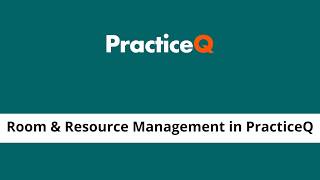 Room & Resource Management in PracticeQ