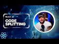 How To Code-Split In React JS?