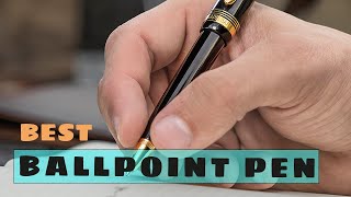 Top 5 Best Ballpoint Pens Review in 2023