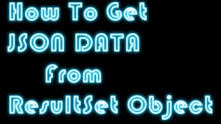 How to Convert ResultSet Object into JSON Object or Data using Java