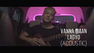 UNB - Vanna Maan Lagyo (Acoustic Version)