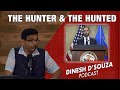 THE HUNTER AND THE HUNTED Dinesh D’Souza Podcast Ep969