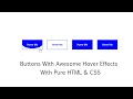 Buttons With Awesome Hover Effects Using Only HTML & CSS | Button Hover Effect Animation