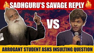 HEATED DEBATE Sadhgurus SAVAGE REPLY To An Arrogant Student Asking INSULTING QUESTION  Sadhguru