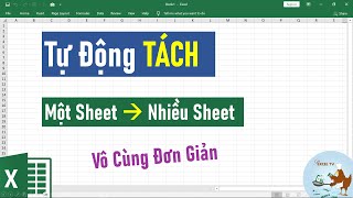 Tự động tách dữ liệu thành nhiều sheet trong Excel