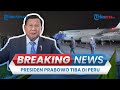 🔴 BREAKING NEWS: Presiden Prabowo Tiba di Peru, Disambut Karpet Merah, WNI, serta Warga Lokal