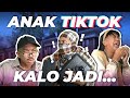 ANAK TIKTOK KALO JADI...