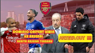 Mikel Arteta Out 😱 Dominic Calvert Lewin Ganti Lacazate 🤔 Transfer Januari Minim Dana😭Berita Arsenal