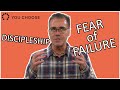 Fear of Failure Discipleship