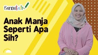 Anak Manja yang Seperti Apa Sih? - Najelaa Shihab