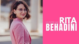 10 Pyetje Me #05 - Rita Behadini