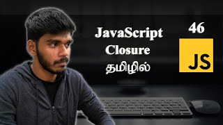 Closure In JavaScript | தமிழில்.